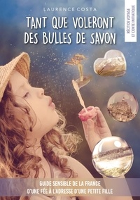 Laurence Costa - Tant que voleront des bulles de savon.