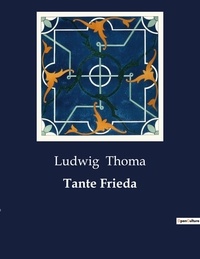 Ludwig Thoma - Tante Frieda.