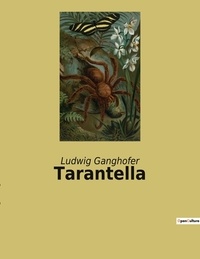 Ludwig Ganghofer - Tarantella.