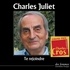 Charles Juliet - Te rejoindre. 1 CD audio