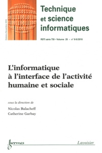 Nicolas Balacheff et Catherine Garbay - Technique et science informatiques Volume 29 N° 8-9, octobre-novembre 2010 : L'informatique à l'interface de l'activité humaine et sociale.