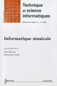 Jean Bresson et Dominique Fober - Technique et science informatiques Volume 33 N° 7-8, Septembre-octobre 2014 : Informatique musicale.