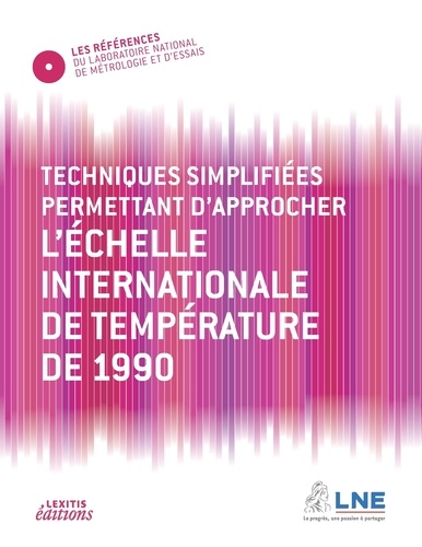  LNE - Techniques simplifiées permettant d'approcher l'échelle internationale de température de 1990.