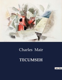 Charles Mair - American Poetry  : Tecumseh.