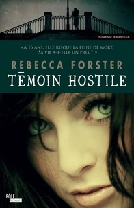 Rebecca Forster - Témoin hostile.
