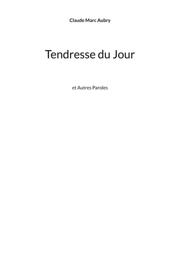 Claude-Marc Aubry - Tendresse du Jour - Et Autres Paroles.