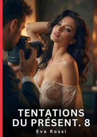 Tentations du Présent. 8