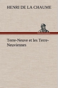 Chaume henri de La - Terre-Neuve et les Terre-Neuviennes.