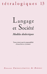 Attie Duval-Gombert - Tétralogiques N° 13, 2000 : Langage et société - Modèles dialectiques.