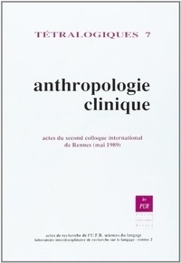 Jean Gagnepain et Jean-Yves Urien - Tétralogiques N° 7 : Anthropologie clinique.