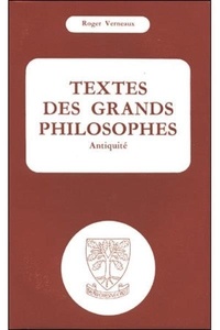 Roger Verneaux - Textes des grands philosophes. - Antiquité.