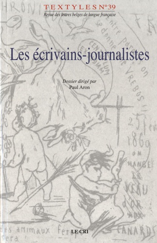 Paul Aron - Textyles N° 39 : Les écrivains-journalistes.