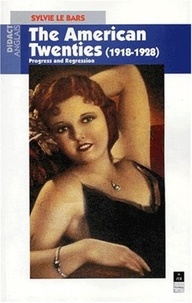 Sylvie Le Bars - The American Twenties (1918-1928). - Progress and Regression.