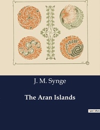 J. M. Synge - American Poetry  : The Aran Islands.