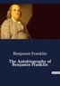 Benjamin Franklin - The Autobiography of Benjamin Franklin.