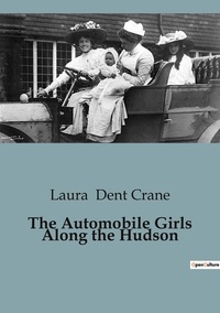 Crane laura Dent - The Automobile Girls Along the Hudson.