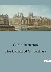 G. K. Chesterton - The Ballad of St. Barbara.