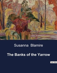 Susanna Blamire - American Poetry  : The Banks of the Yarrow.