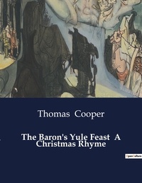 Thomas Cooper - American Poetry  : The Baron's Yule Feast  A Christmas Rhyme.