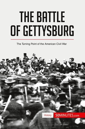 History  The Battle of Gettysburg. The Turning Point of the American Civil War