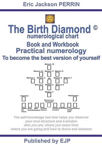 Eric Jackson Perrin - The birth diamond numerological chart - Book and workbook, practical nuemrology to become the best version of yourself.