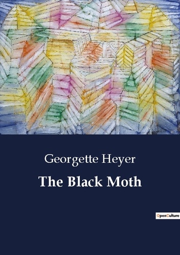 Georgette Heyer - The Black Moth.