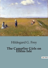 Frey hildegard G. - The Campfire Girls on Ellens Isle.