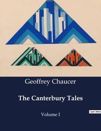 Geoffrey Chaucer - Les classiques de la littérature  : The Canterbury Tales - Volume I.