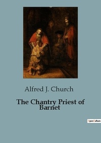 Church alfred J. - The Chantry Priest of Barnet.
