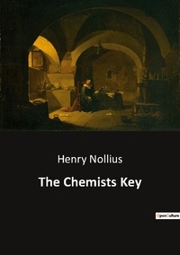 Henry Nollius - Ésotérisme et Paranormal  : The chemists key.