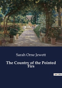 Sarah Orne Jewett - The Country of the Pointed Firs.