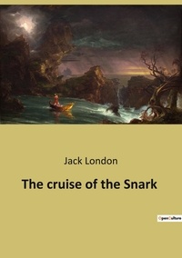 Jack London - The cruise of the Snark.