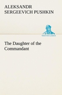 Alexandre Pouchkine - The daughter of the commandant.