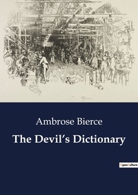 Ambrose Bierce - The Devil's Dictionary.