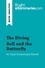BrightSummaries.com  The Diving Bell and the Butterfly by Jean-Dominique Bauby (Book Analysis). Detailed Summary, Analysis and Reading Guide