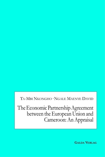 Ta-mbi Nkongho et Ngale maenye David - The Economic Partnership Agreement between the European Union and Cameroon: An Appraisal.