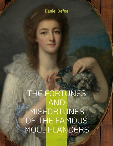 The Fortunes And Misfortunes Of The Famous Moll De Daniel Defoe Grand Format Livre Decitre 