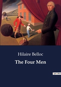 Hilaire Belloc - The Four Men.
