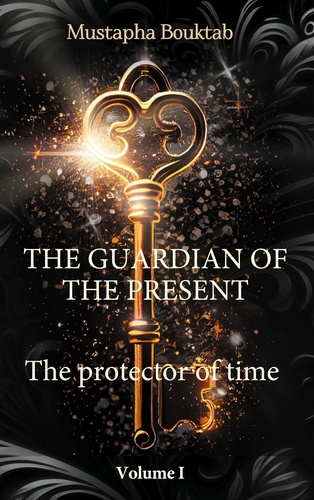 The Guardian of the present  The protector of time