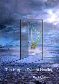 Daniel Perret - The Harp in Distant Healing.
