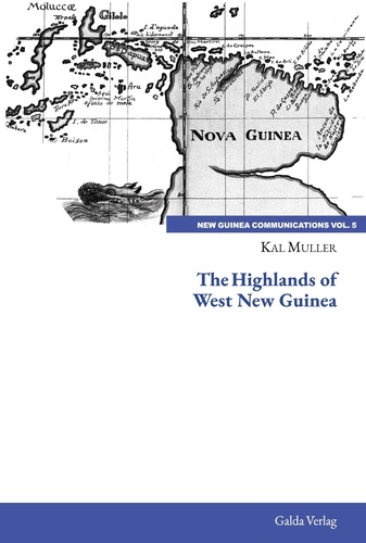 Kal Muller - New Guinea Communications, Volume 5  : The Highlands of West New Guinea.