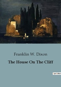 Franklin W. Dixon - The House On The Cliff.