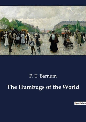 P. t. Barnum - The Humbugs of the World.