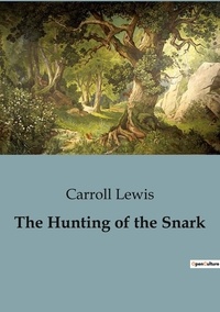 Carroll Lewis - The Hunting of the Snark.