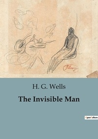 H. G. Wells - The Invisible Man.