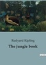 Rudyard Kipling - The jungle book.