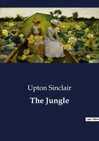 Upton Sinclair - The Jungle.