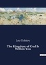 Leo Tolstoy - The Kingdom of God Is Within You.