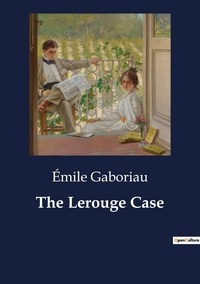 Emile Gaboriau - The Lerouge Case.