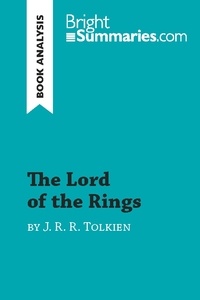 Summaries Bright - BrightSummaries.com  : The Lord of the Rings by J. R. R. Tolkien (Book Analysis) - Detailed Summary, Analysis and Reading Guide.